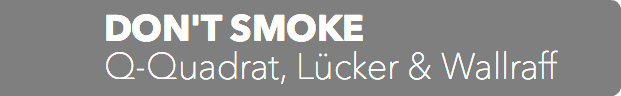 DON'T SMOKE Q-Quadrat, Lücker & Wallraff